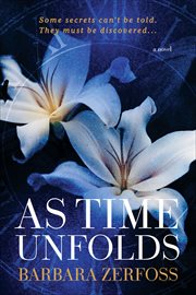As Time Unfolds : A Novel cover image