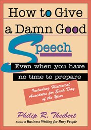 How to Give a Damn Good Speech : 30-Minute Solutions cover image