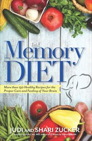 The Memory Diet : More than 150 Healthy Recipes for the Proper Care and Feeding of Your Brain cover image