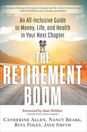 The Retirement Boom : An All-Inclusive Guide to Money, Life, and Health in Your Next Chapter cover image