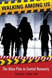 Walking Among Us : The Alien Plan To Control Humanity cover image