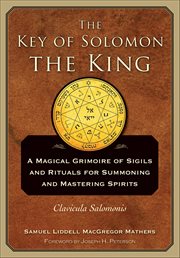 The Key of Solomon the King : Clavicula Salomonis cover image