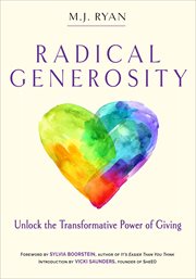 Radical generosity : unlock the transformative power of giving cover image