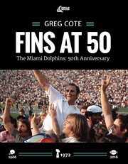 Fins at 50 : the Miami Dolphins : 50th anniversary cover image
