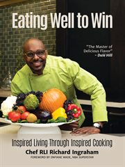 Eating Well to Win: Inspired Living Through Inspired Cooking cover image