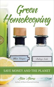 Green Homekeeping: Save Money and the Planet cover image