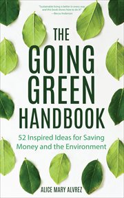 The going green handbook : 52 inspired ideas for saving money and the environment cover image