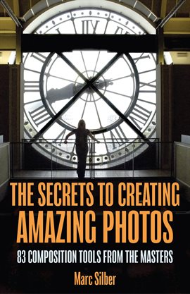 Cover image for The Secrets to Creating Amazing Photos