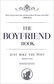 The boyfriend book : just Mike the poet cover image