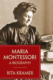 Maria Montessori : a biography cover image