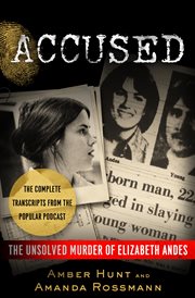 Accused : the unsolved murder of Elizabeth Andes cover image