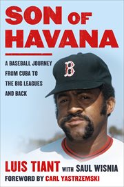 Son of Havana : a baseball journey from Cuba to the big leagues and back cover image