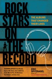 Rock stars on the record : the albums that changed their lives cover image