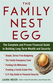 The family nest egg : the complete parents' planning guide for building wealth and preparing for the worst cover image