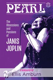Pearl : The Obsessions and Passions of Janis Joplin cover image