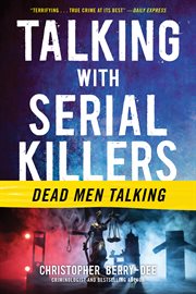 Talking with Serial Killers : Dead Men Talking. Talking with Serial Killers cover image