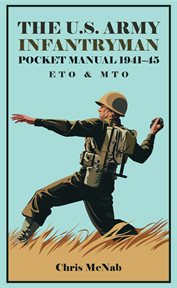The U.S. Army Infantryman pocket manual 1941-45 : ETO & MTO cover image