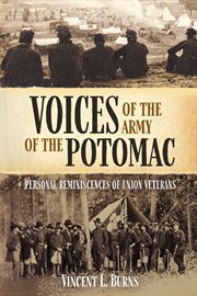 Voices of the Army of the Potomac : personal reminiscences of Union veterans cover image