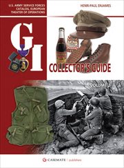 The G.I. Collector's Guide : U.S. Army Service Forces Catalog, European Theater of Operations, Volume 2 cover image