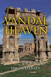 Vandal Heaven : Reinterpreting Post-roman North Africa cover image