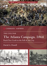 The Atlanta Campaign, 1864: Peach Tree Creek to the Fall of the City cover image