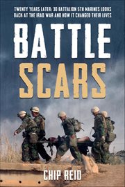Battle Scars : Twenty Years Later: 3d Battalion 5th Marines Looks Back At The Iraq War And How It Changed Their Liv cover image