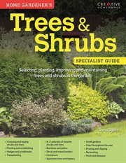 Trees & shrubs: specialist guide : selecting, planting, improving and maintaining trees and shrubs in the garden cover image