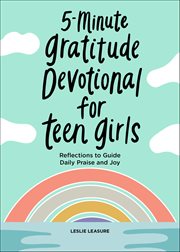 5-Minute Gratitude Devotional for Teen Girls : Reflections to Guide Daily Praise and Joy cover image