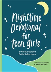 Nighttime Devotional for Teen Girls : 5-minute Guided Daily Reflections cover image