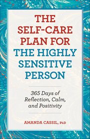 The Self-Care Plan for the Highly Sensitive Person : 365 Days of Reflection, Calm, and Positivity cover image