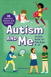 Autism and Me : Autism Book for Kids Ages 8–12 cover image