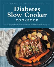 Diabetes Slow Cooker Cookbook : Recipes for Balanced Meals and Healthy Living cover image