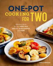 One-Pot Cooking for Two : Effortless Meals for Your Sheet Pan, Skillet, Slow Cooker, and More cover image