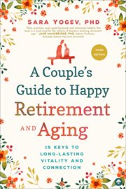 A couple's guide to happy retirement and aging. 15 Keys to Long-Lasting Vitality and Connection cover image