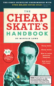 The cheapskate's handbook : a guide to the subtleties, intricacies, and pleasures of being a tightwad cover image