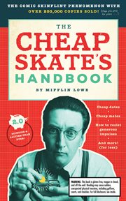 The Cheapskate's Handbook : Cheap Dates, Cheap Mates, How To Resist General Impulses, and More (For Less!) cover image