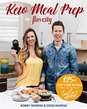 Keto meal prep by Flavcity : 125+ low carb recipes that actually taste good cover image