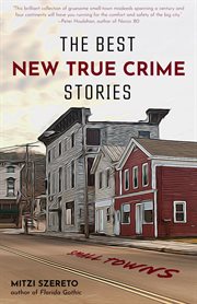 THE BEST NEW TRUE CRIME STORIES cover image
