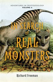 In search of real monsters : adventures in cryptozoology. volume II cover image
