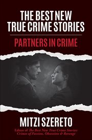 The best new true crime stories : partners in crime cover image