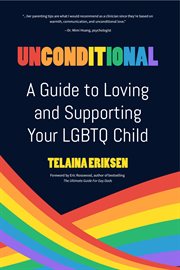 Unconditional : A Guide to Loving and Supporting Your LGBTQ Child cover image