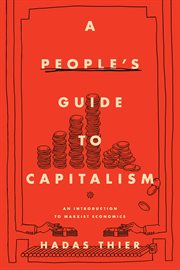 A people's guide to capitalism : an introduction to Marxist economics cover image