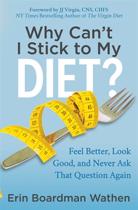 Cover image for Why Can't I Stick to My Diet?