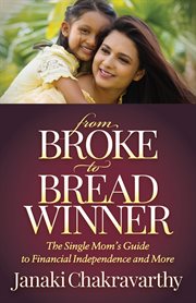 From broke to breadwinner : the single mom's guide to financial independence and more cover image