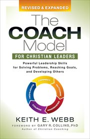 COACH MODEL FOR CHRISTIAN LEADERS : powerful leadership skills for solving problems, reaching goals, and developing others cover image