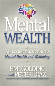 Mental wealth : a managers guide to workplace mental health and wellbeing cover image