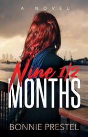 Nine ½ months : a novel cover image