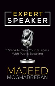 Expert speaker : 5 steps to grow yourbusiness with public speaking cover image