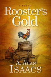 Rooster's Gold : A Novel cover image