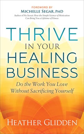 Cover image for Thrive in Your Healing Business